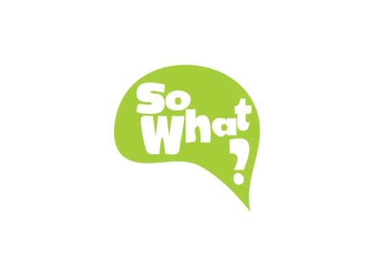 So What?